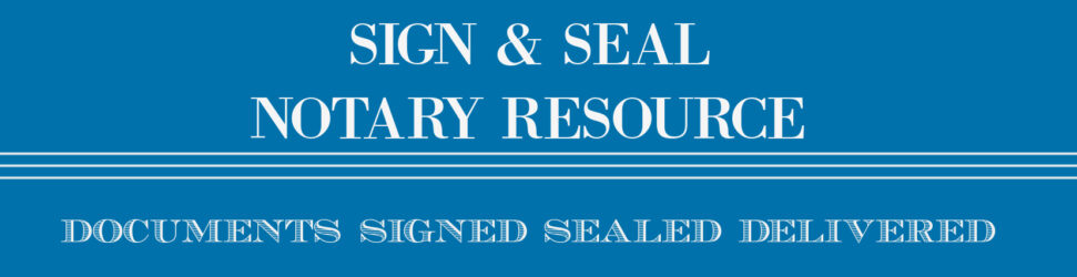 SIGN & SEAL NOTARY RESOURCE